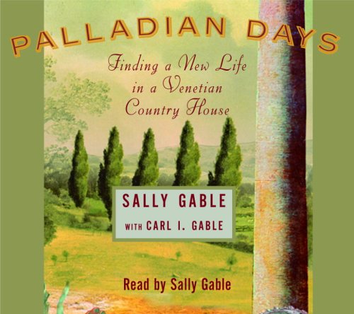Stock image for Palladian Days: Finding a New Life in a Venetian Country House for sale by The Yard Sale Store