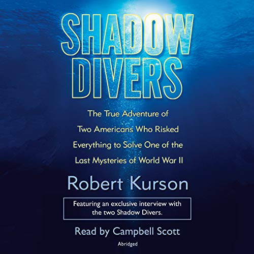 Beispielbild fr Shadow Divers: The True Adventure of Two Americans Who RIsked Everything to Solve One of the Last Mysteries of World War II zum Verkauf von BooksRun