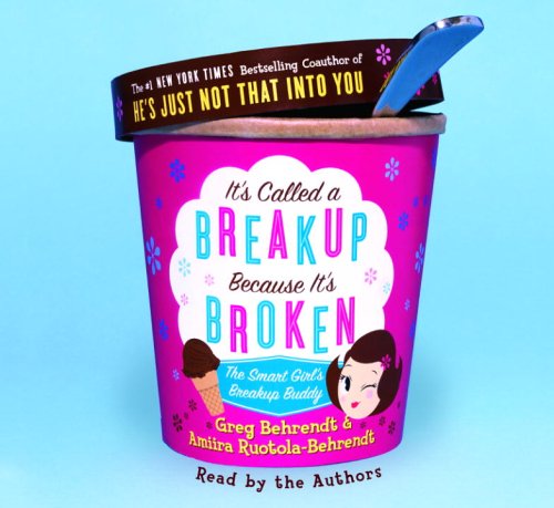 Imagen de archivo de It's Called a Breakup Because It's Broken: The Smart Girl's Break-Up Buddy a la venta por HPB-Diamond