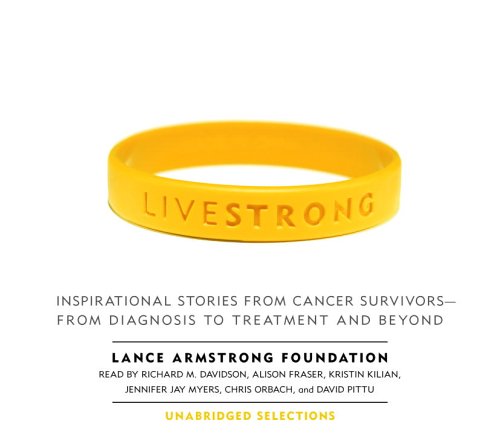 Stock image for Live Strong: Inspirational Stories From Cancer Survivors--from Diagnosis To Treatment And Beyond for sale by The Yard Sale Store