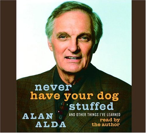 Beispielbild fr Never Have Your Dog Stuffed: And Other Things I've Learned zum Verkauf von HPB-Diamond