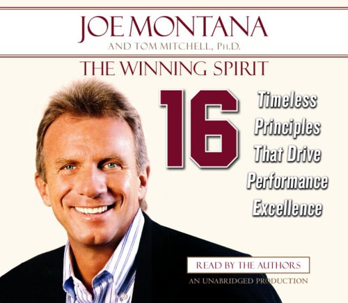 The Winning Spirit: Sixteen Timeless Principles That Drive Performance Excellence (9780739322949) by Montana, Joe; Mitchell, Tom