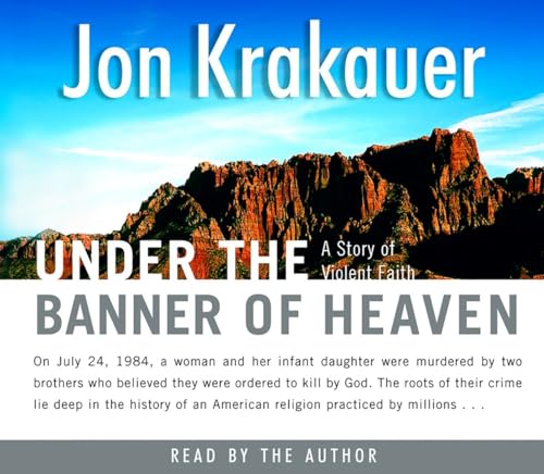 Beispielbild fr Under the Banner of Heaven: A Story of Violent Faith zum Verkauf von Half Price Books Inc.