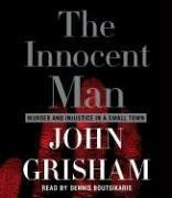 Imagen de archivo de The Innocent Man: Murder and Injustice in a Small Town a la venta por BooksRun