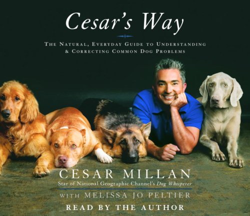 Beispielbild fr Cesar's Way: The Natural, Everyday Guide to Understanding and Correcting Common Dog Problems zum Verkauf von Wonder Book