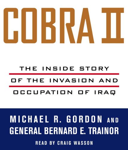 Beispielbild fr Cobra II: The Inside Story of the Invasion and Occupation of Iraq zum Verkauf von Goodwill Books