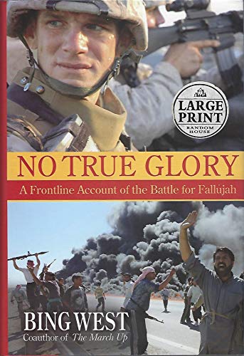 9780739325568: No True Glory: A Frontline Account of the Battle for Fallujah (Random House Large Print)