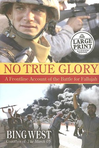 9780739325568: No True Glory: A Frontline Account of the Battle for Fallujah (Random House Large Print)