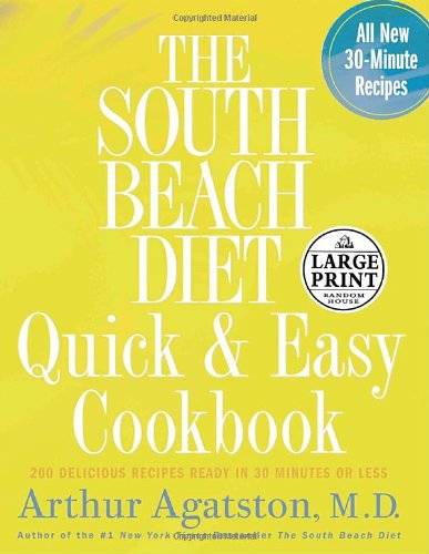 Stock image for The South Beach Diet Quick and Easy Cookbook: 200 Delicious Recipes Ready in 30 Minutes or Less for sale by Books of the Smoky Mountains