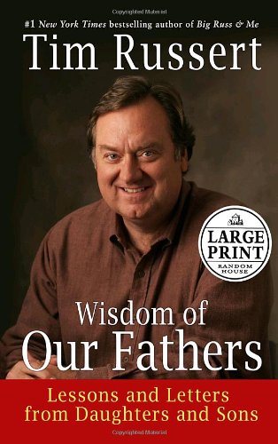 Stock image for Wisdom of Our Fathers: Lessons and Letters from Daughters and Sons (Random House Large Print) for sale by Wonder Book