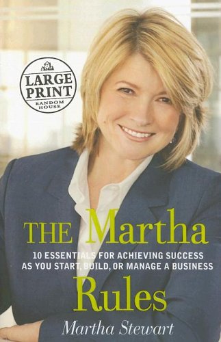 Stock image for The Martha Rules: 10 Essentials for Achieving Success as You Start, Build, or Manage a Business for sale by The Yard Sale Store