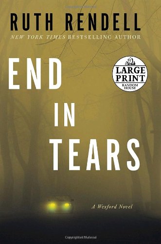 Stock image for End in Tears: A Wexford Novel for sale by Better World Books: West