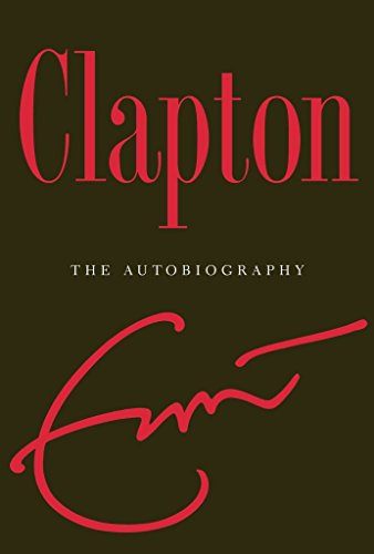 Beispielbild fr Clapton : The Autobiography zum Verkauf von Better World Books