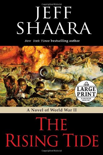 The Rising Tide: A Novel of World War II (Random House Large Print) (9780739326695) by Shaara, Jeff