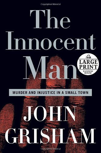 Stock image for The Innocent Man: Murder and Injustice in a Small Town (Random House Large Print) for sale by Wonder Book