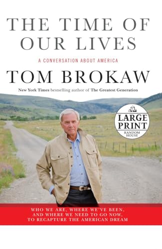 Imagen de archivo de The Time of Our Lives: A conversation about America (Tom Brokaw) a la venta por Wonder Book