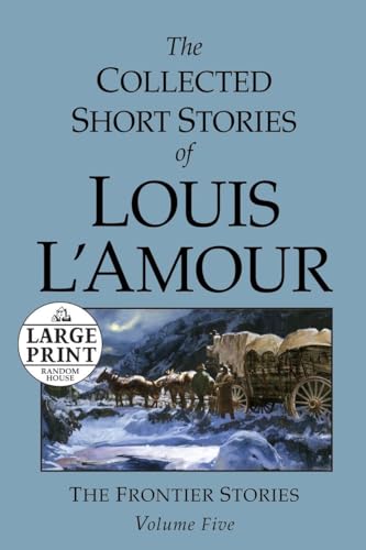 Stock image for The Collected Short Stories of Louis LAmour: Unabridged Selections From The Frontier Stories, Volume 5 for sale by Goodwill of Colorado