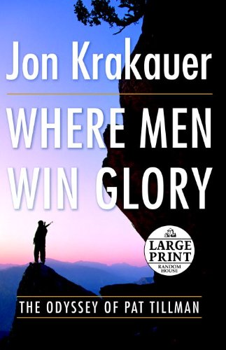 9780739327630: Where Men Win Glory: The Odyssey of Pat Tillman (Random House Large Print)