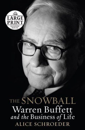 The Snowball: Warren Buffett and the Business of Life (Random House Large Print)