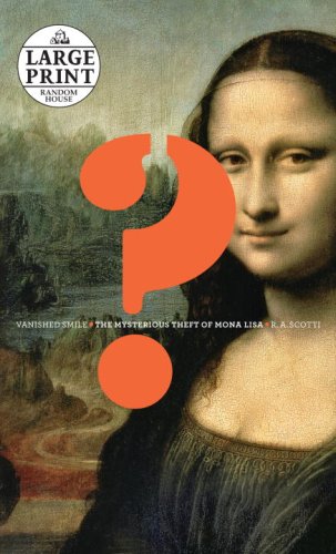 9780739328361: Vanished Smile: The Mysterious Theft of the Mona Lisa (Random House Large Print)