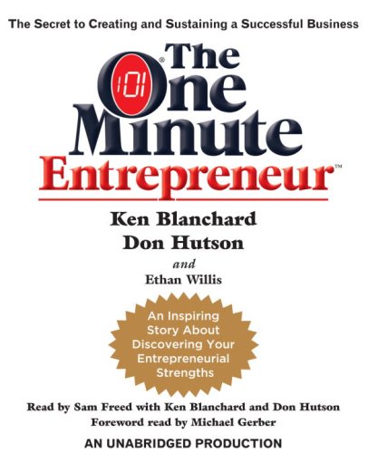 Stock image for The One Minute Entrepreneur: The Secret to Creating and Sustaining a Successful Business for sale by HPB-Emerald