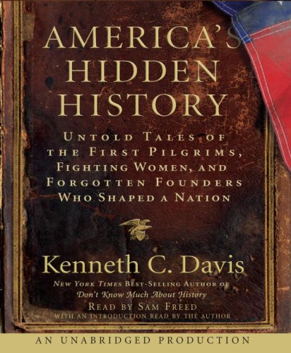 Stock image for America's Hidden History: Untold Tales of the First Pilgrims, Fighting Women and Forgotten Founders Who Shaped a Nation for sale by HPB-Emerald