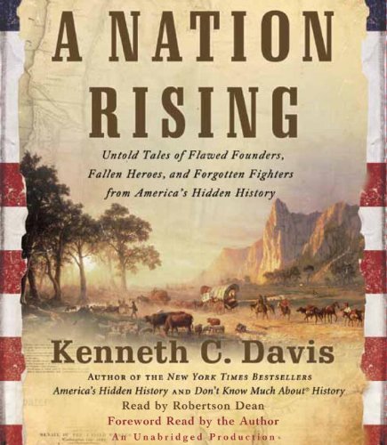 Stock image for A Nation Rising: Untold Tales of Flawed Founders, Fallen Heroes, and Forgotten Fighters from America's Hidden History for sale by HPB Inc.