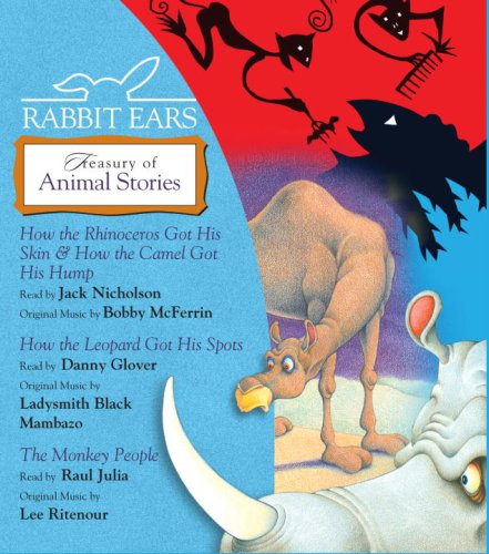 Stock image for Rabbit Ears Treasury of Animal Stories: How the Rhinoceros Got His Skin, How the Camel Got His Hump, How the Leopard Got His Spots, Monkey People for sale by Seattle Goodwill