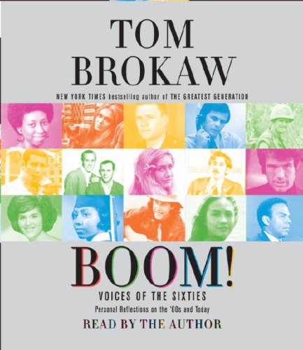 Boom! Voices of the Sixties: Personal Reflections on the '60s and Today (9780739340752) by Brokaw, Tom