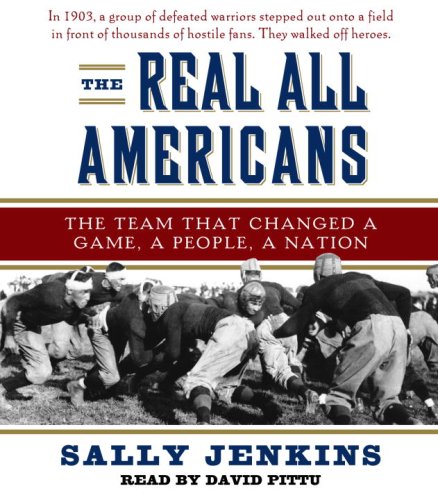 Imagen de archivo de The Real All Americans: The Team That Changed a Game, a People, a Nation a la venta por The Yard Sale Store