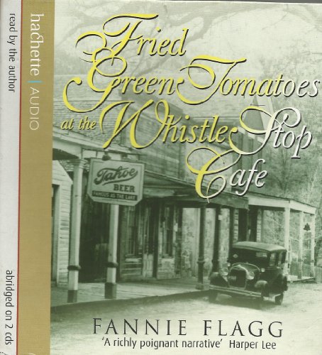 Stock image for Fried Green Tomatoes at the Whistle Stop Cafe: A Novel for sale by Goodwill Books