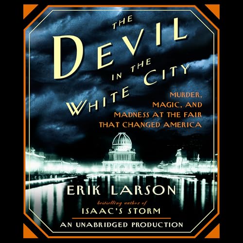 Beispielbild fr The Devil in the White City: Murder, Magic, and Madness at the Fair That Changed America zum Verkauf von HPB-Diamond