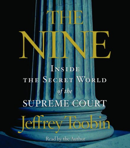 Stock image for The Nine, Inside the Secret World of the Supreme Court, CD audio book, abridged, for sale by Alf Books