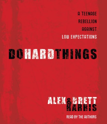 Stock image for Do Hard Things: A Teenage Rebellion Against Low Expectations for sale by HPB-Ruby