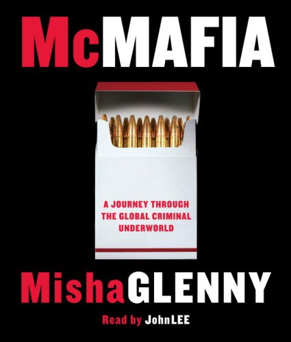Stock image for McMafia: A Journey Through the Global Criminal Underworld for sale by Half Price Books Inc.