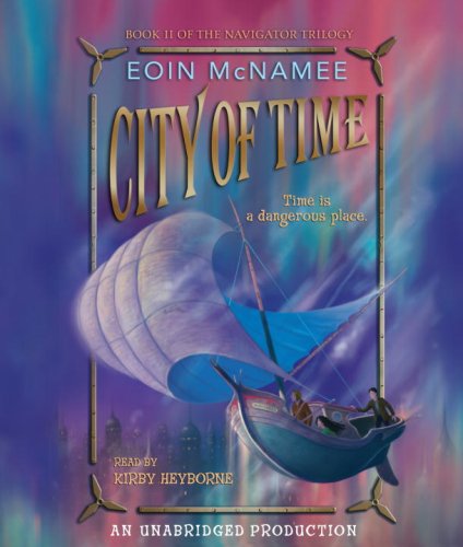 Stock image for City of Time (The Navigator Trilogy) McNamee, Eoin and Heyborne, Kirby for sale by BennettBooksLtd