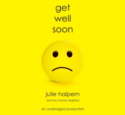 Stock image for Get Well Soon, Narrated By Mandy Siegfried, 4 Cds [Complete & Unabridged Audio Work] for sale by The Yard Sale Store