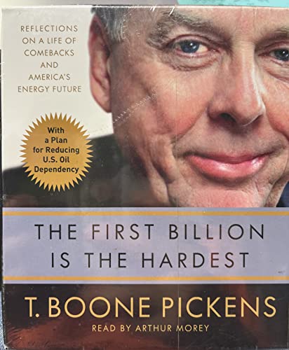 Stock image for The First Billion Is the Hardest: Reflections on a Life of Comebacks and America's Energy Future for sale by SecondSale