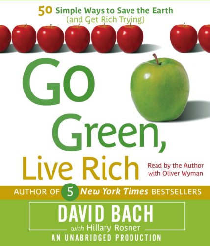 Stock image for Go Green, Live Rich: 50 Simple Ways to Save the Earth and Get Rich Trying for sale by HPB-Emerald