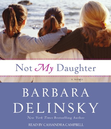 Not My Daughter (9780739369524) by Delinsky, Barbara