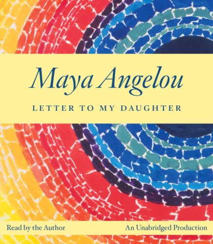 Letter to My Daughter (9780739370384) by Angelou, Maya