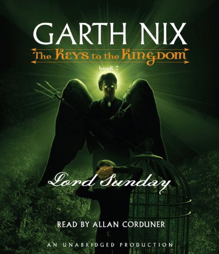 The Keys to the Kingdom #7: Lord Sunday - Nix, Garth