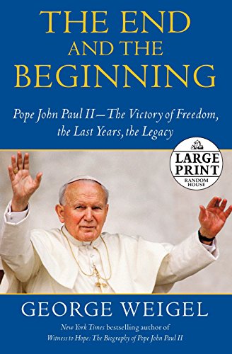 9780739377611: The End and the Beginning: Pope John Paul II -- The Victory of Freedom, the Last Years, the Legacy