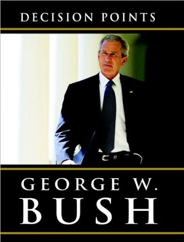 Decision Points - Bush, George W.