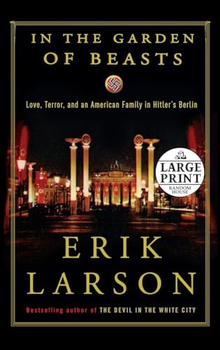 Beispielbild fr In the Garden of Beasts: Love, Terror, and an American Family in Hitler's Berlin zum Verkauf von Seattle Goodwill