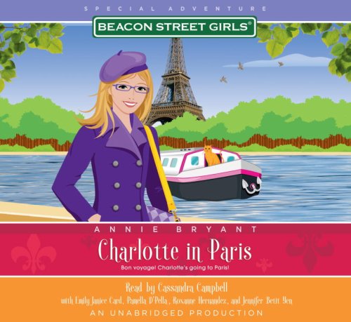 Beacon Street Girls, Charlotte in Paris, Narrated By Cassandra Campbell, 4 Cds [Complete & Unabri...