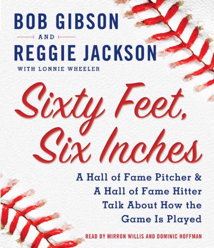 Imagen de archivo de Sixty Feet, Six Inches: A Hall of Fame Pitcher & A Hall of Fame Hitter Talk about How the Game Is Played a la venta por HPB Inc.