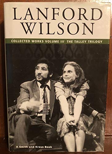 Imagen de archivo de Lanford Wilson Collected Works. Volume III: The Talley Trilogy a la venta por Better World Books