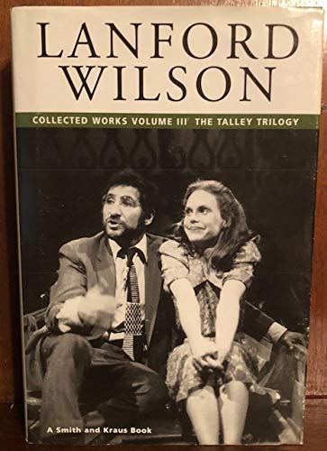 Stock image for Lanford Wilson Collected Works. Volume III: The Talley Trilogy for sale by Better World Books