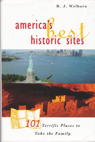 Stock image for America's Best Historic Sites 101 Terrific Places to Take the Family for sale by ThriftBooks-Atlanta